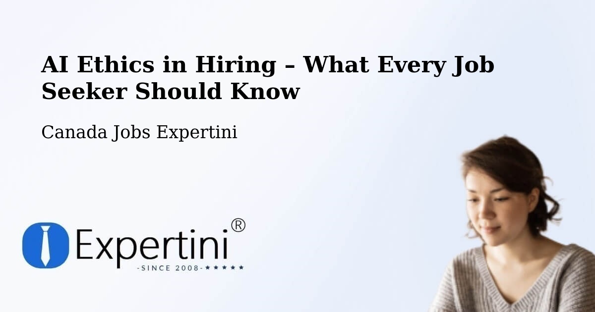 AI Ethics in Recruitment & Hiring – Oakville - Oakville, Canada Jobs Expertini