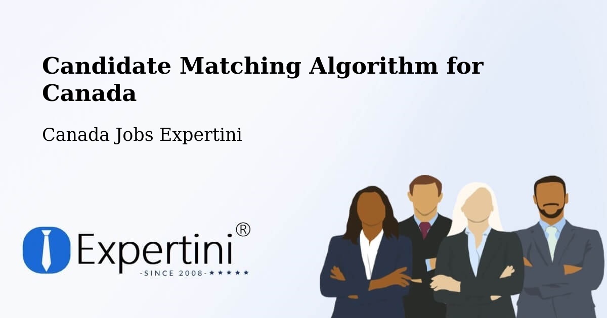 Candidate Matching Algorithm Overview – Oakville - Canada Jobs Expertini